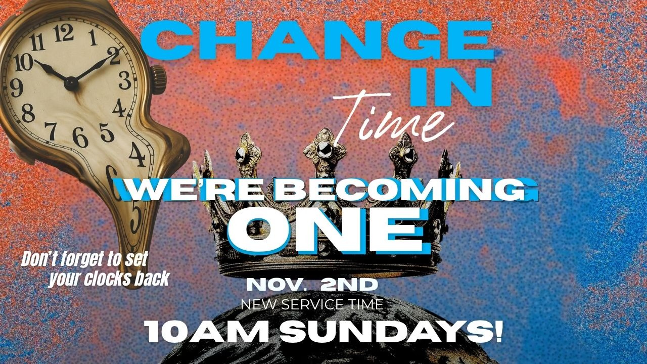 New Service Time – 10am Sundays!