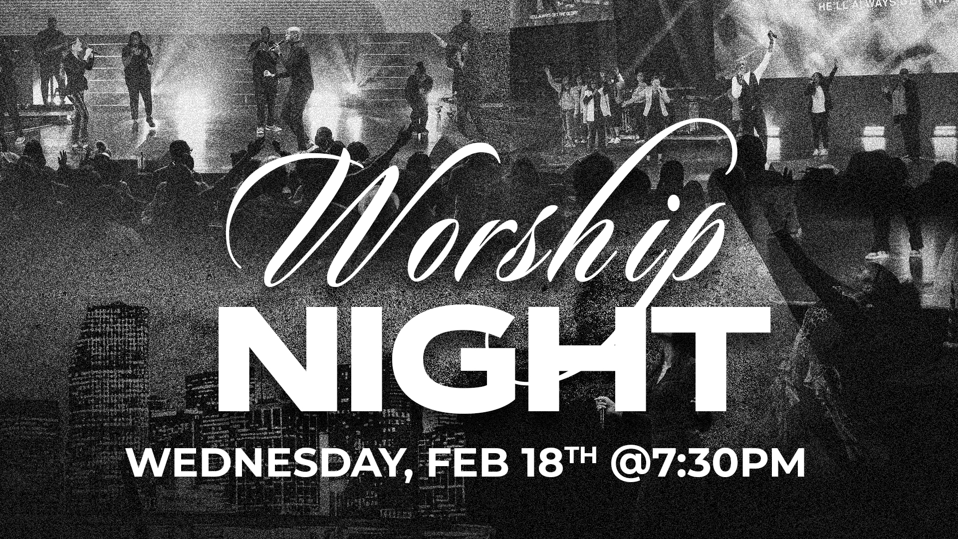 Worship Night: Wednesday February 18th 2026 at 7:30AM